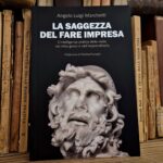 “La saggezza del fare impresa”: il nuovo libro di Angelo Luigi Marchetti 